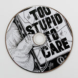 Too Stupid To Care