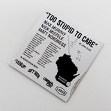 Too Stupid To Care